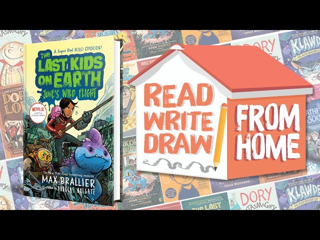 Read, Write, Draw from Home | Max Brallier for The Last Kids on Earth