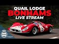 Bonhams quail lodge auction  live stream replay