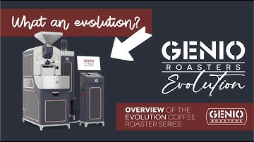 Genio Roasters Evolution Series: Overview.  Roast better coffee, together