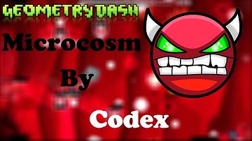 Geometry Dash - Microcosm by Codex (Demon)
