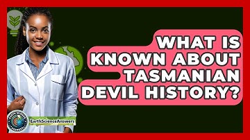 What Is Known About Tasmanian Devil History? - Earth Science Answers