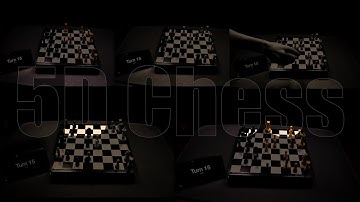 “5D Chess” - An Experimental Short Film