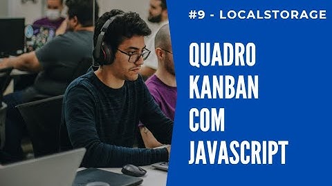 #9 - LocalStorage - Quadro Kanban com HTML, CSS e JavaScript