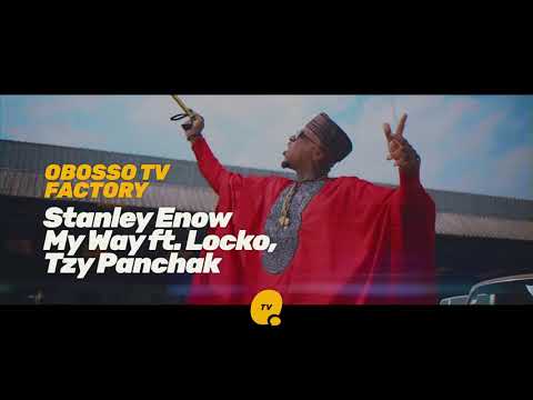 Stanley Enow - My Way ft  Locko, Tzy Panchak