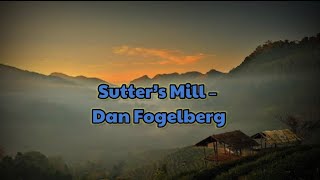 Sutter’s Mill – Dan Fogelberg