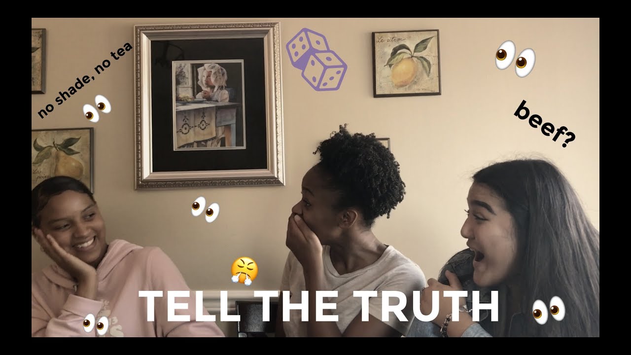 TELL THE TRUTH OR TAKE A SHOT (SHADE, TEA & BEEF👀)