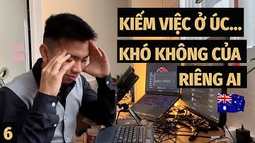 Tìm việc ở Úc, khó không của riêng ai - Và lời khuyên cho các bạn đang đi học