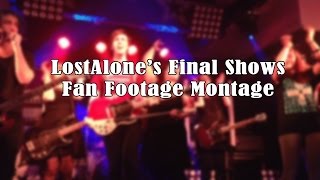 LostAlone&#39;s Final Shows Fan Footage Montage