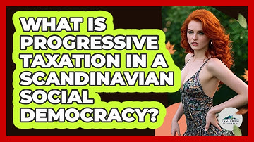 What Is Progressive Taxation In A Scandinavian Social Democracy? - Unmapping Scandinavia