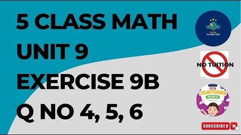 5 class math chapter 9 exercise 9b Q No 4, 5, 6 | Class 5 mathematics Unit 9 Exercise 9B