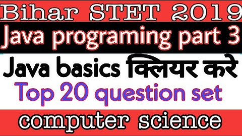 Java programming part 3 for Bihar STET computer Science/Delhi police