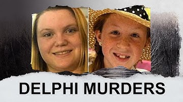 Delphi Murders: The Arrest, the Evidence, and the Doubts