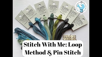 Stitch With Me: Loop Method and Pin Stitch Demo