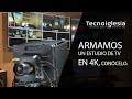 Armamos un estudio de TV en 4k, conócelo.