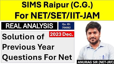 II CSIR NET II December 2023 Il Real Analysis Il Question Solution Il Mathematics ll Qu. ID : 704062
