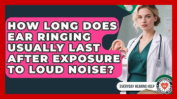 How Long Does Ear Ringing Usually Last After Exposure to Loud Noise? | Everyday Hearing Help News