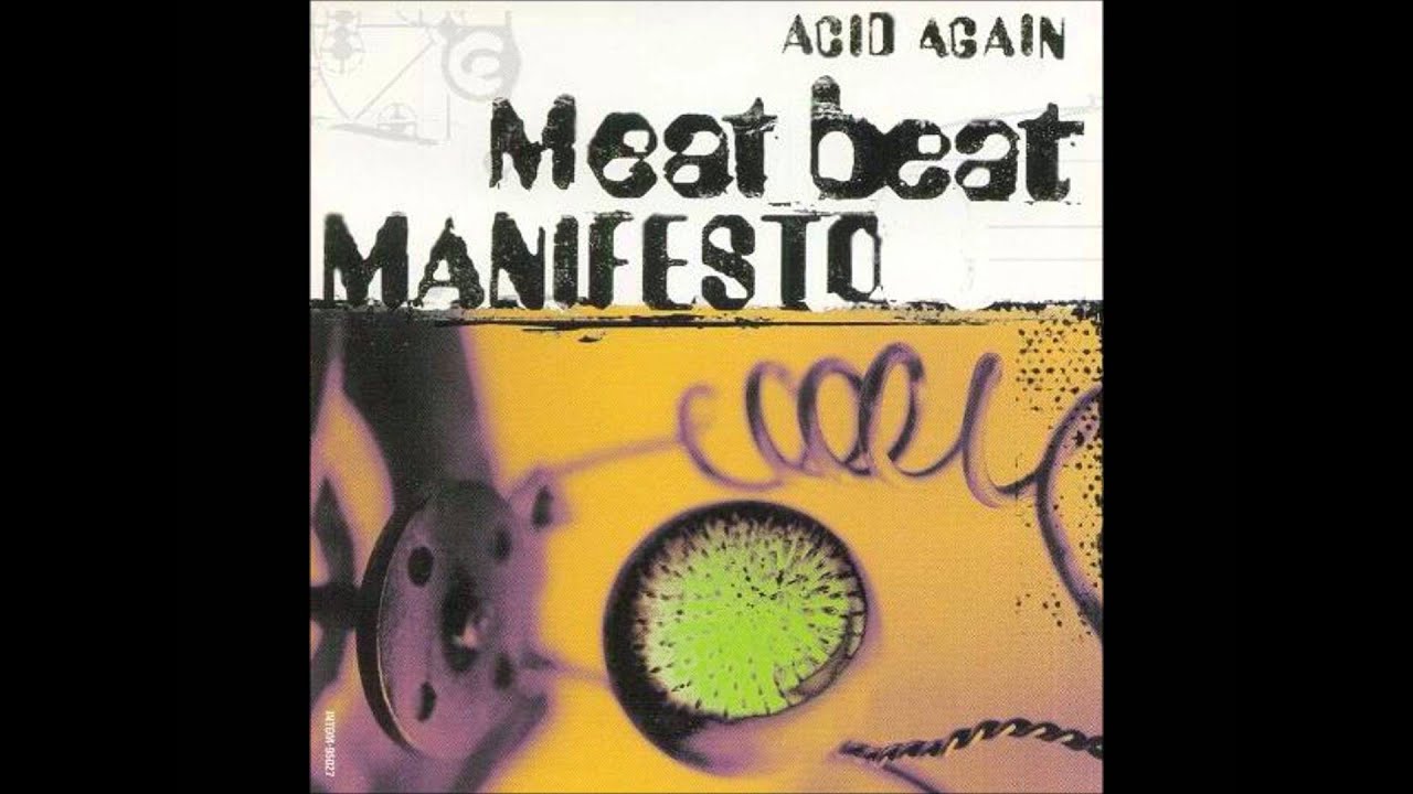 Acid Again(Depth Charge Remix) - Meat Beat Manifesto / Acid Again