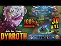 30 kills  savage op lifesteal dyrroth 100 immortal  build top 1 global dyrroth  mlbb