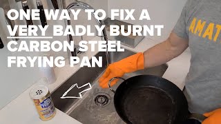 How I repair a very badly burnt carbon steel frying pan