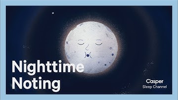 Nighttime Noting | Casper