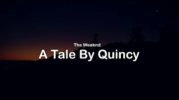The Weeknd - A Tale By Quincy (clean lyrics)
