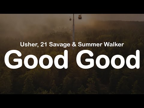 Usher, 21 Savage & Summer Walker - Good Good (Clean Lyrics)