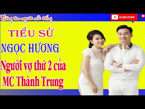 Video Chân Dung Ngọc Hương - Người Vợ Thứ 2 Của MC Thành... - youtube