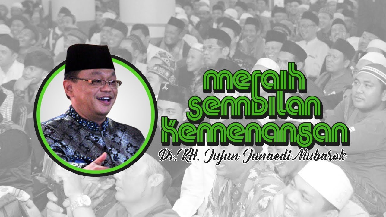 Penjelasan KYAI JUJUN JUNAEDI Tentang 9 KEMENANGAN