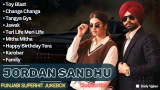 Best Of Jordan Sandhu Songs | Latest Punjabi Songs Jordan Sandhu Songs | All Hits Of Jordan Songs