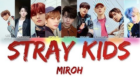 Stray Kids - MIROH (Color Coded Lyrics Eng/Rom/Han/가사)