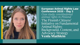 Venla Mathlein - The Finnish Citizens’ Initiative on Fundamental Animal Rights @CCARL_charity