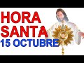 HORA SANTA IGLESIA CATOLICA JUEVES 15 OCTUBRE MES DEL ROSARIO DE HOY