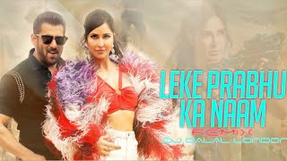 Leke Prabhu Ka Naam | Tiger 3 | Club Remix | DJ Dalal London | Salman Khan | Katrina Kaif | Arjit S