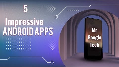 5 Impressive Android Apps You Must Install Now - October-2022!