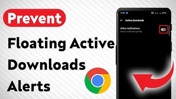 How To Prevent Floating Active Downloads Notifications On Google Chrome (Updated)