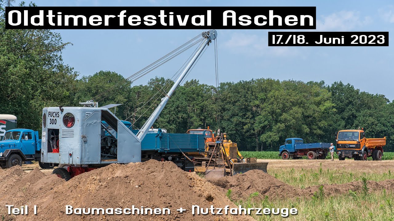 Oldtimerfestival Aschen 2023 - Baumaschinen und Nutzfahrzeuge (Teil 1/10)