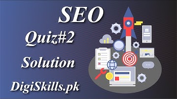 DigiSkills - SEO Quiz 2 solution Batch 9 | SEO Assignment 2 Solution | Batch#9