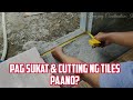 PAG CUTTING NG TILES AT PAG PAPATULOY SA PAG TA TILES PART2-TUTORIAL SA PAH SUKAT AT PAG CUTTING