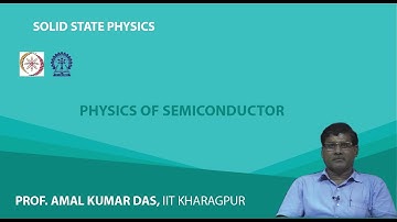 Lecture 47 : Physics of Semiconductor