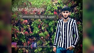 Ishxo Mirzoyan - \