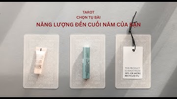 tarot: chọn tụ bài: năng lượng cuối năm của bạn