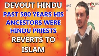 Devout Hindu Past 500 Years His Ancestors Were Hindu Priests Reverts To Islam ᴴᴰ