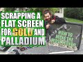 Scrapping A Flatscreen TV - How To Make Money From A Scrap TV!