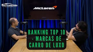 Ranking TOP 10 - Marcas de carro de luxo | Motorgrid Podcast