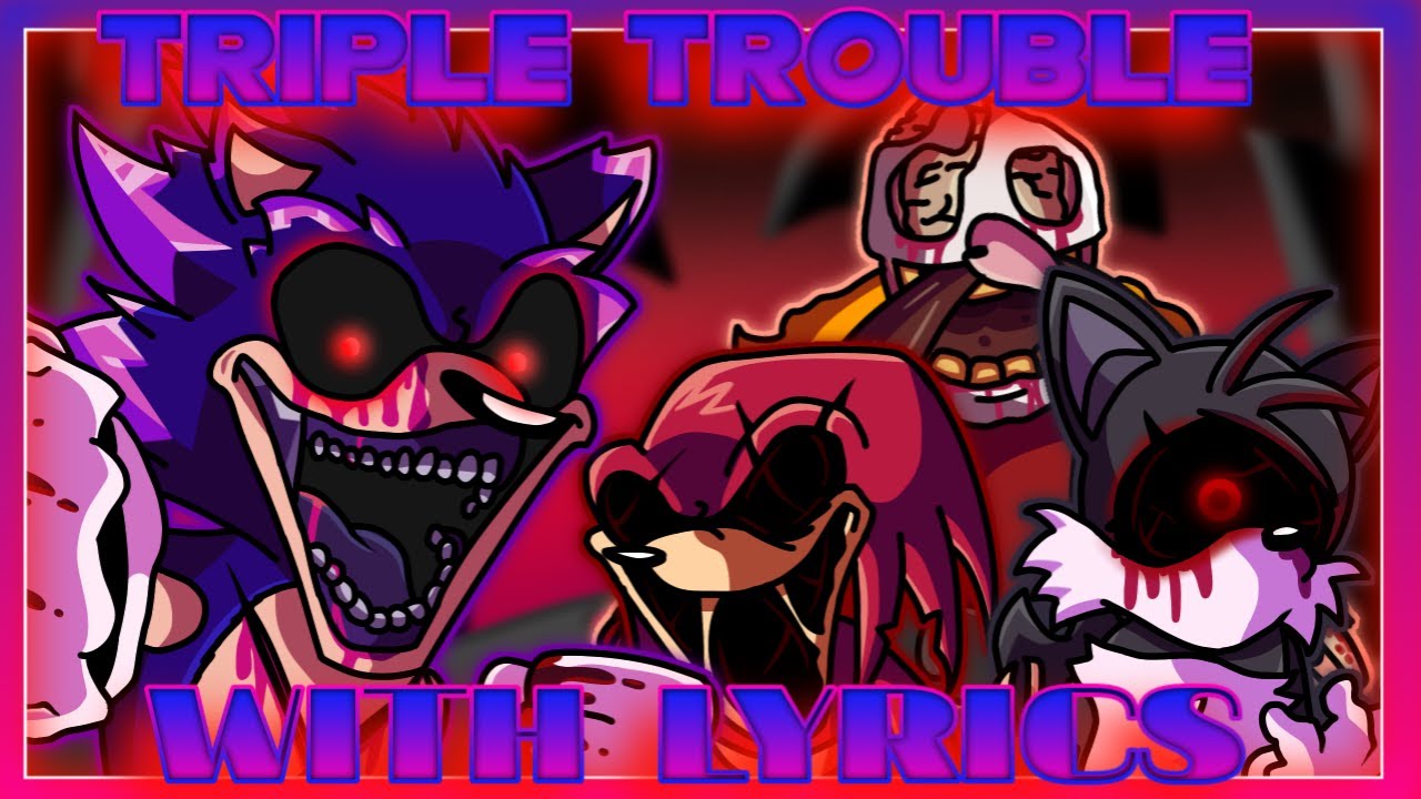 Triple Trouble WITH LYRICS | Vs Sonic.EXE Lyrical Cover | ft. Nerdcurva, VortexTT36 & Greenstorm8200