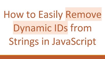 How to Easily Remove Dynamic IDs from Strings in JavaScript