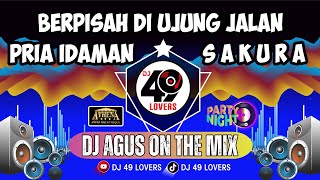 DJ AGUS TERBARU PRIA IDAMAN | SAKURA | BERPISAH DIUJUNG JALAN | SOUND FYP TIKTOK