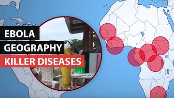 KILLER DISEASES | Mapping Ebola