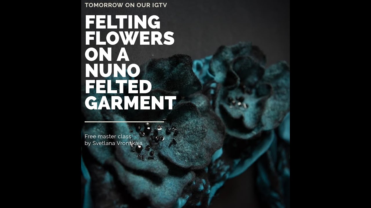 Felting flowers on a nuno felted garnment. Svetlana Vronskaya