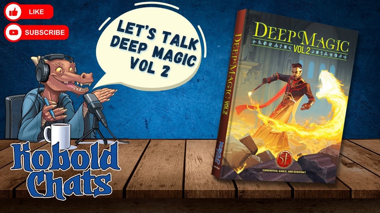 Kobold Chats - Let's Talk Deep Magic Vol 2